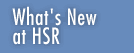 What's New at HSR