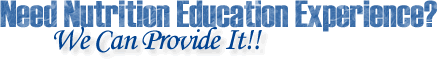 Need Nutrition Education Experience? We Can Provide It!