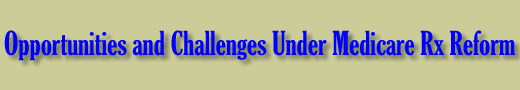 Opportunities and Challenges Under Medicare Rx Reform Conference