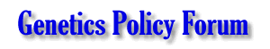 Genetics Policy Forum